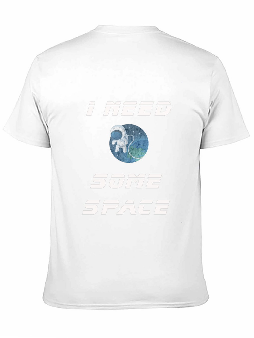 I Need Some Space T-Shirt - Astronaut Design