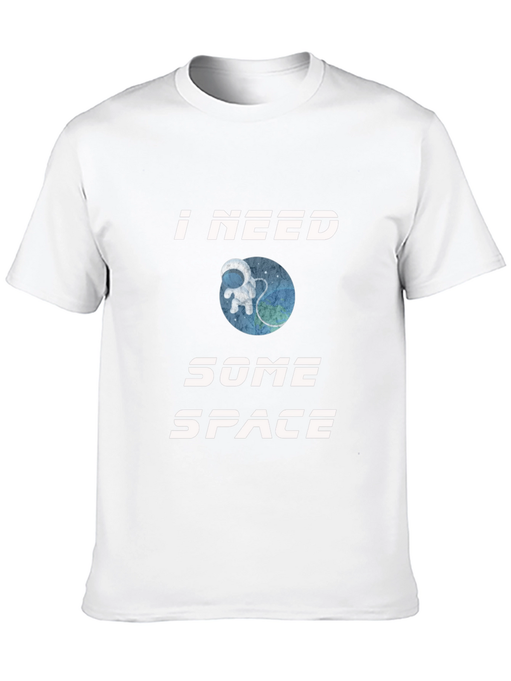 I Need Some Space T-Shirt - Astronaut Design