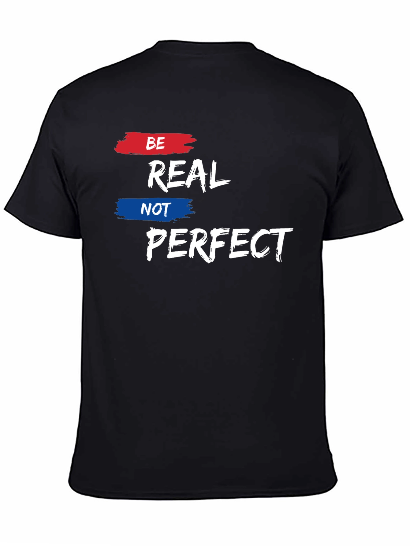Be Real Not Perfect Graphic Tee