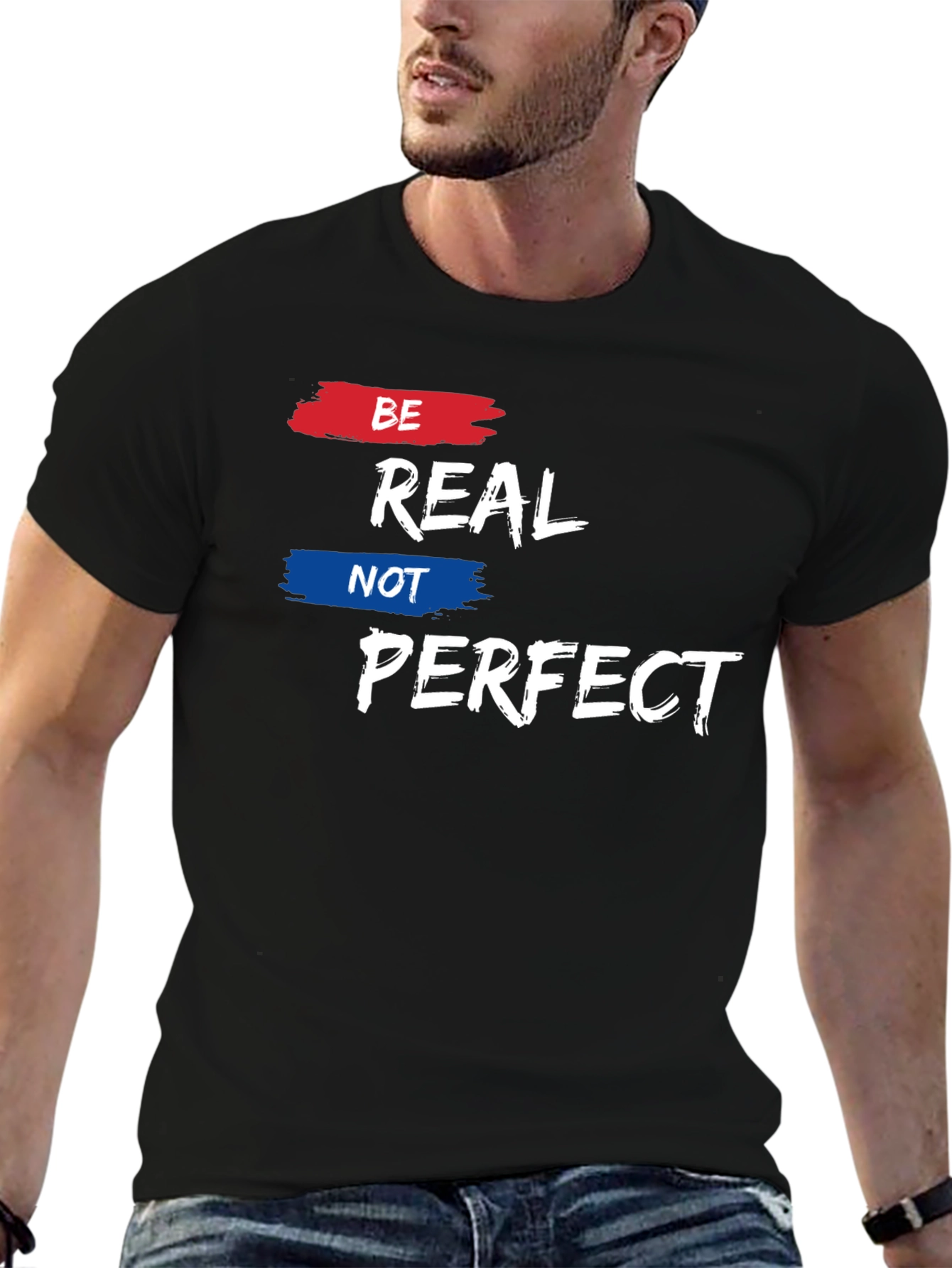 Be Real Not Perfect Graphic Tee
