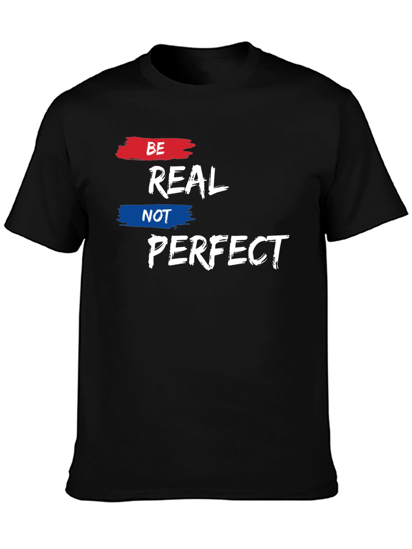Be Real Not Perfect Graphic Tee