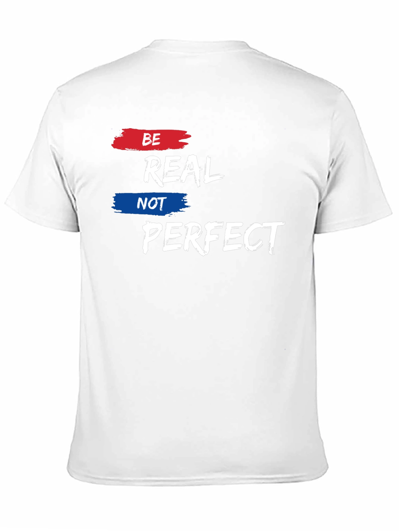 Be Real Not Perfect Graphic Tee
