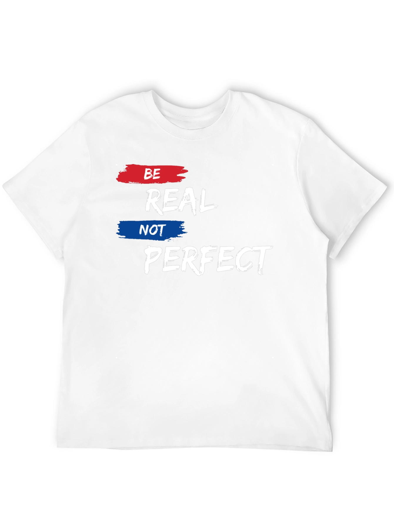 Be Real Not Perfect Graphic Tee