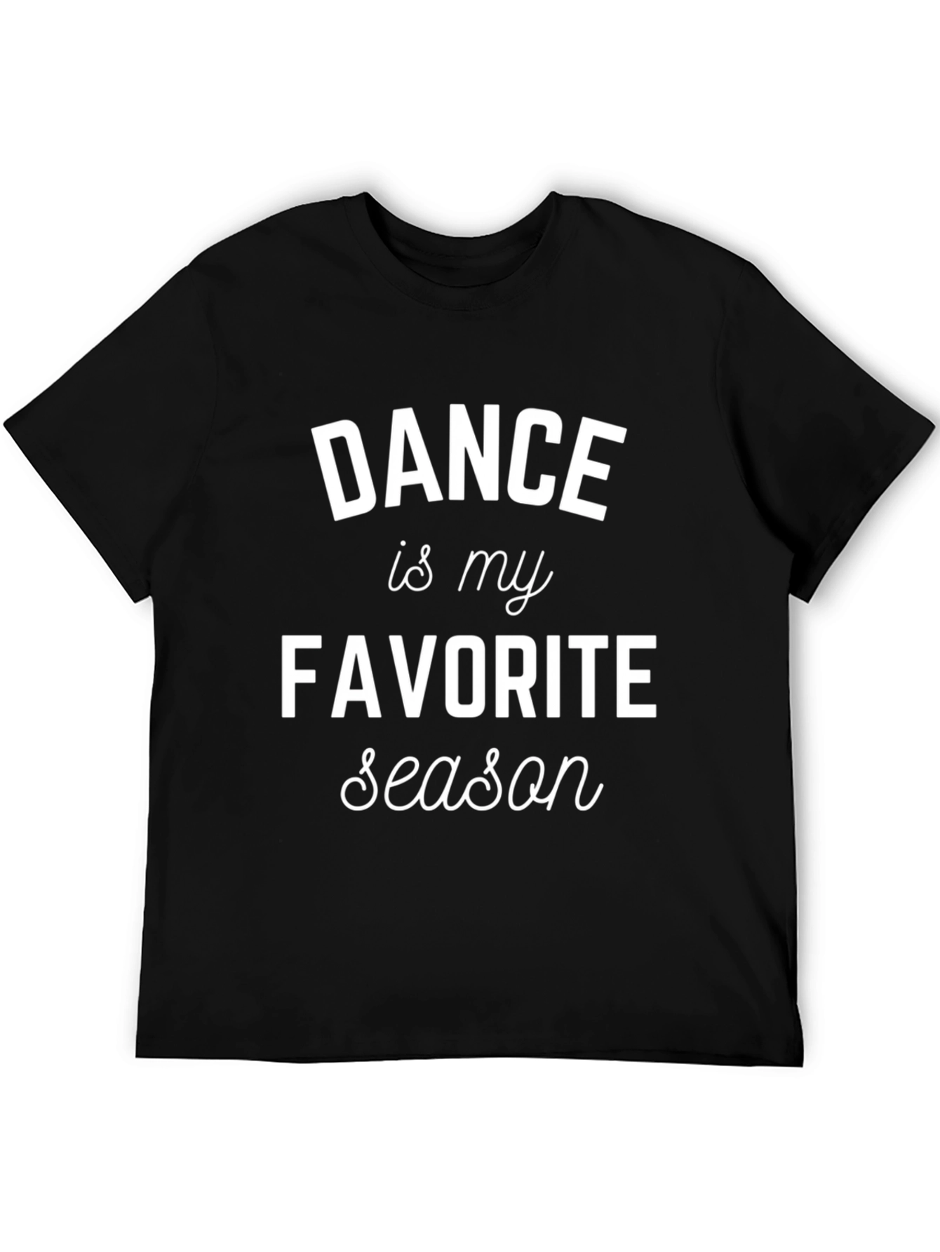 Dance is My Favorite Season Black T-Shirt