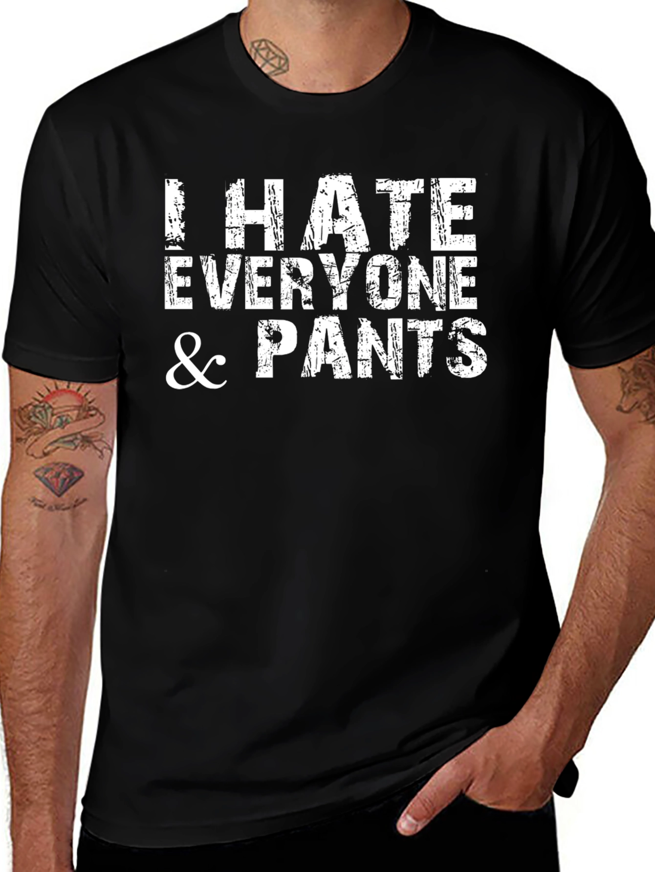 I Hate Everyone & Pants - Graphic T-Shirt