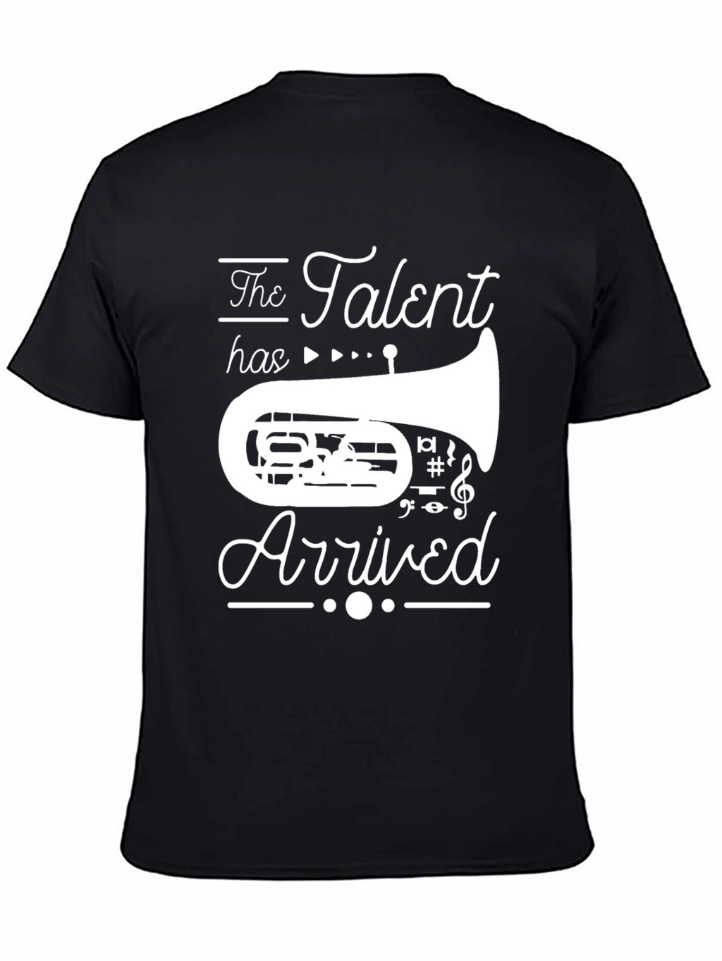 The Talent has Arrived Tuba T-Shirt