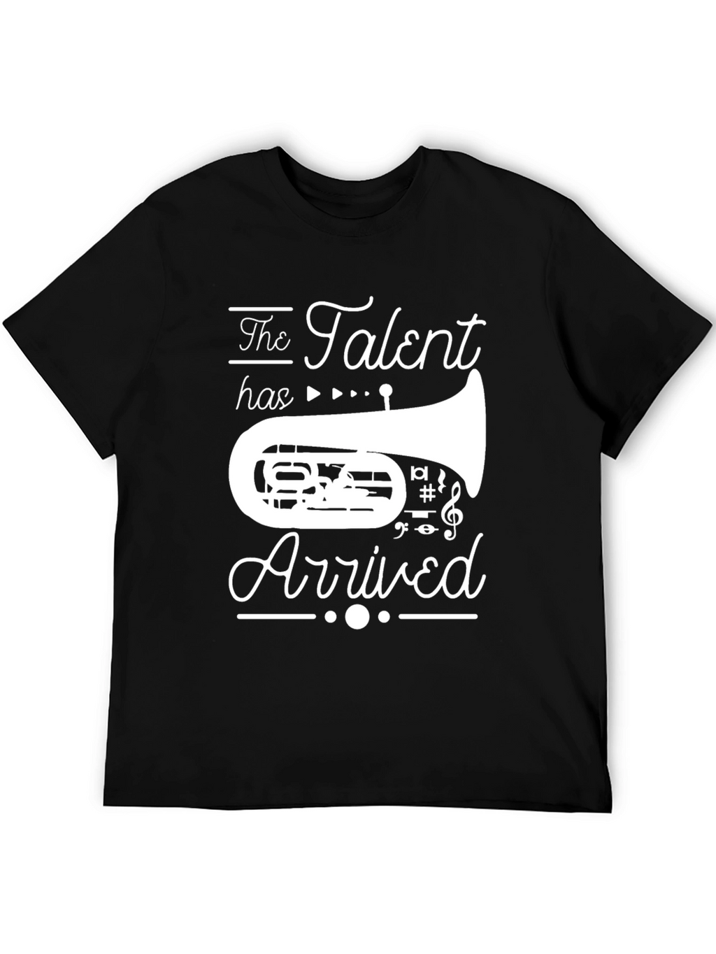 The Talent has Arrived Tuba T-Shirt