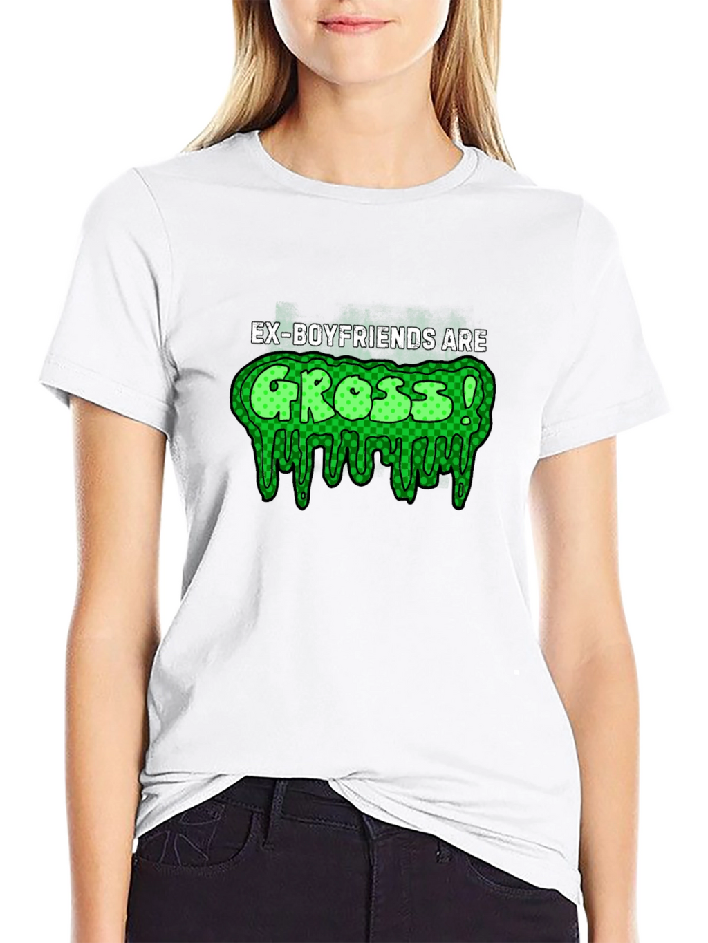 Ex-Boyfriends Are Gross! T-Shirt