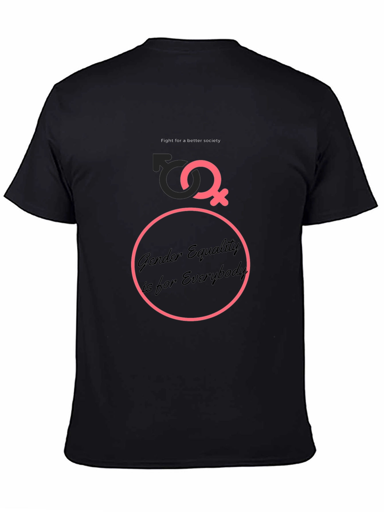 Gender Equality T-Shirt - Fight for a Better Society