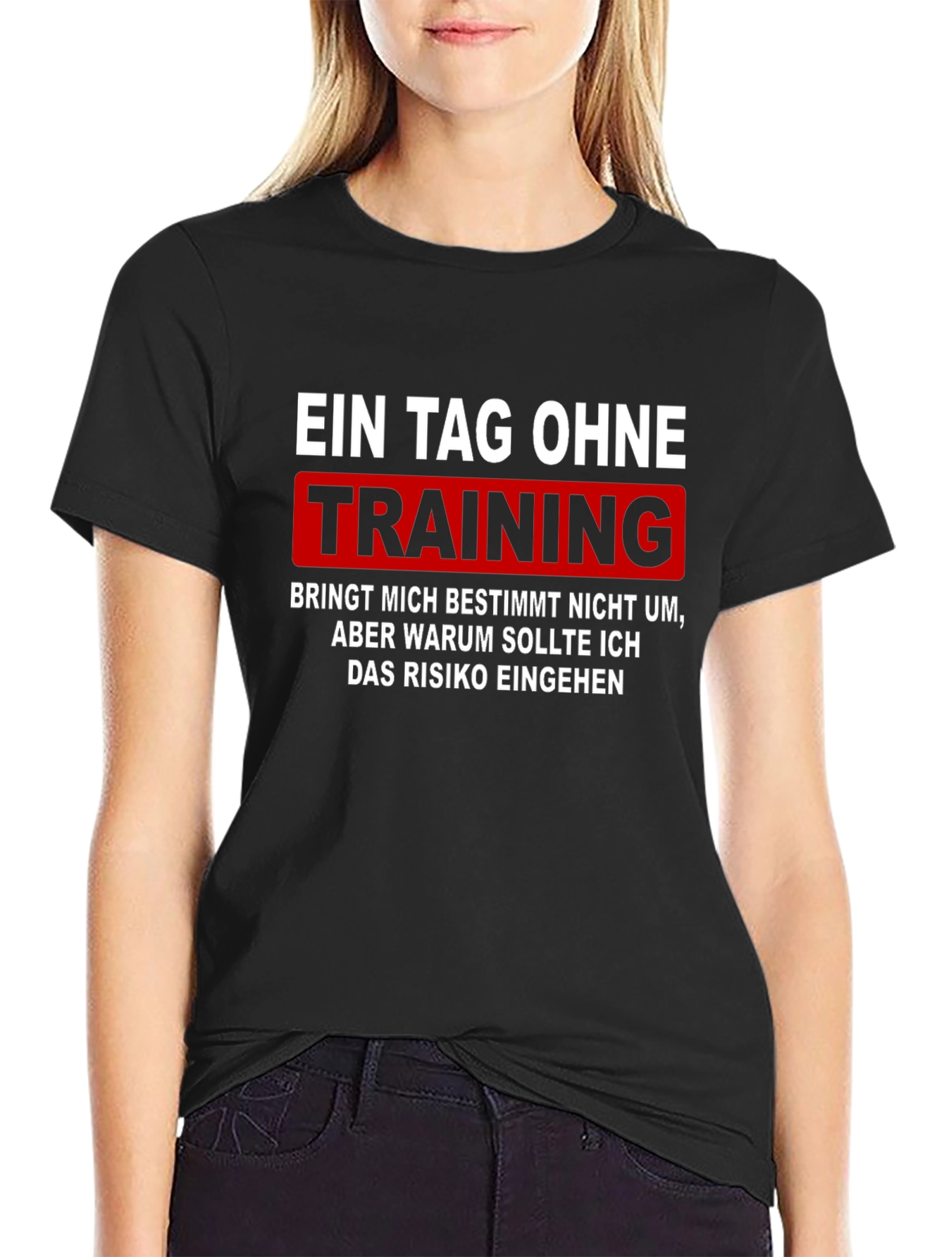 Ein Tag Ohne Training - Fitness T-Shirt