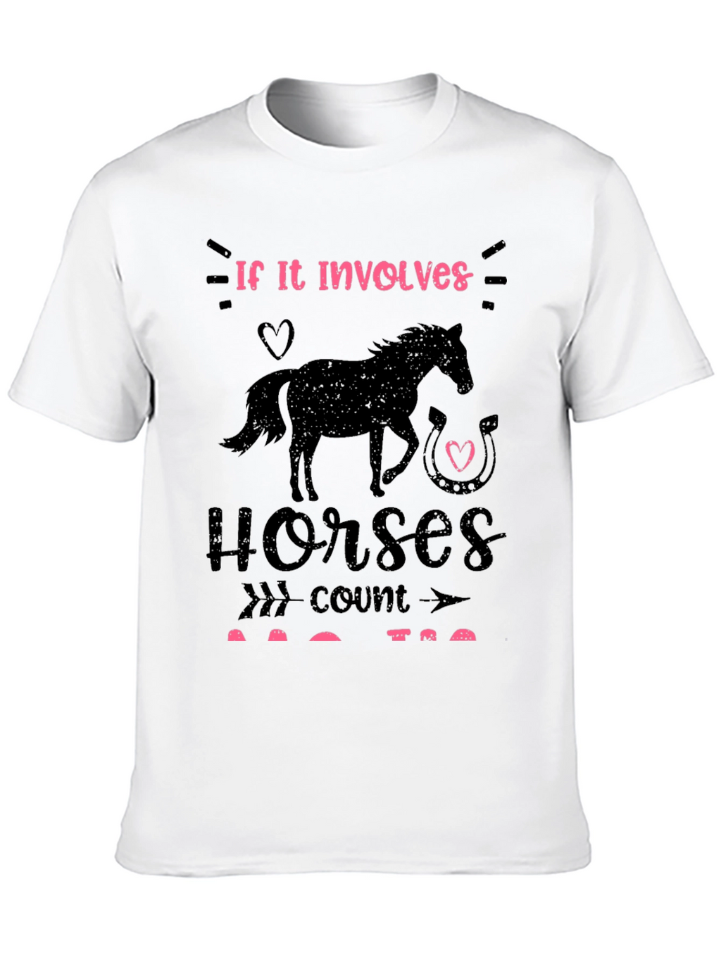 If it Involves Horses T-Shirt
