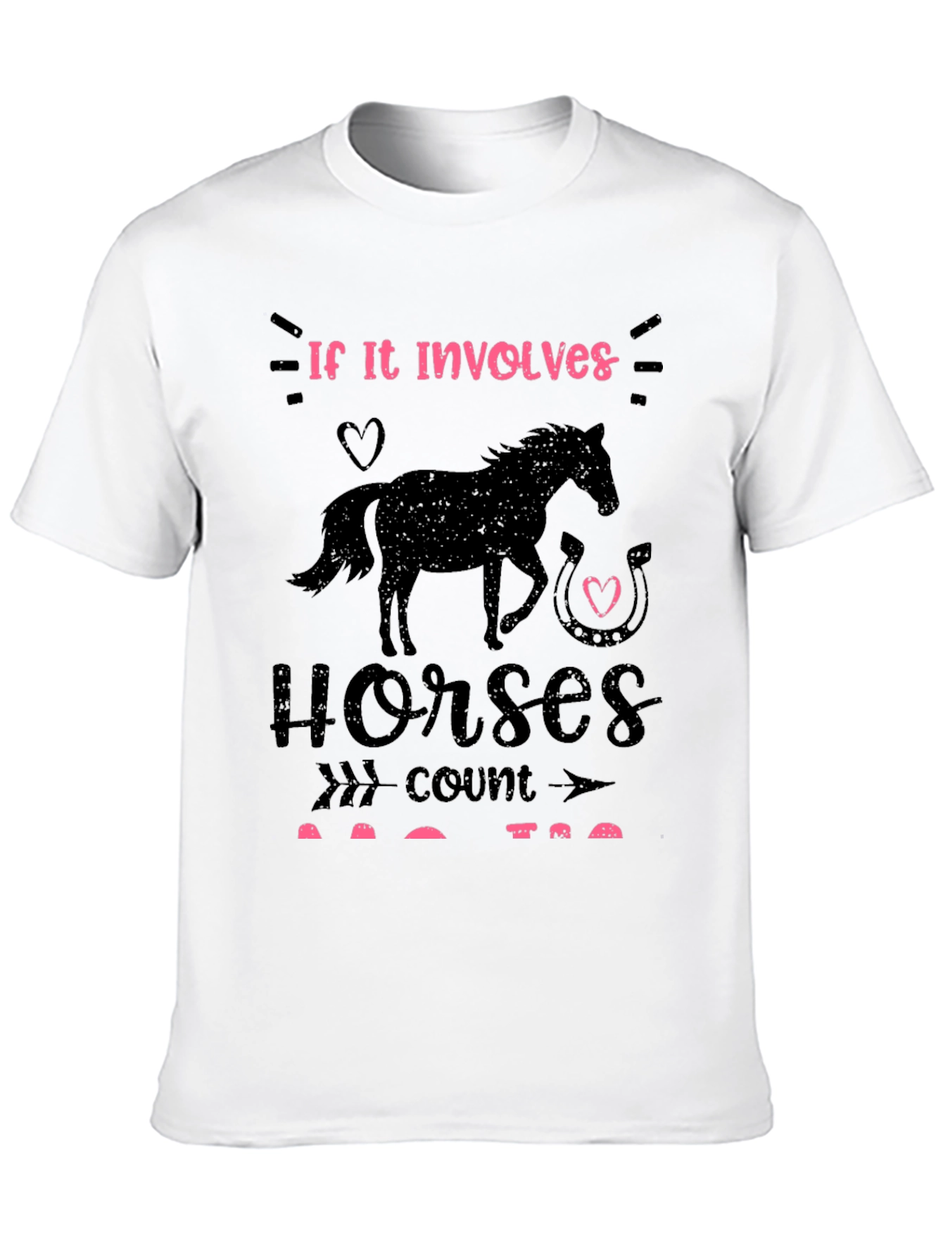 If it Involves Horses T-Shirt