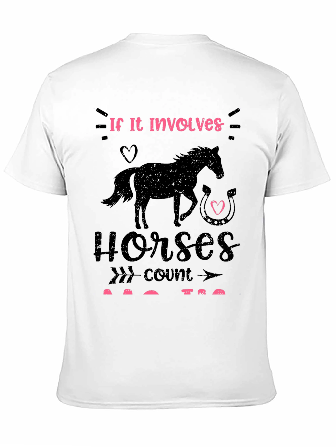 If it Involves Horses T-Shirt