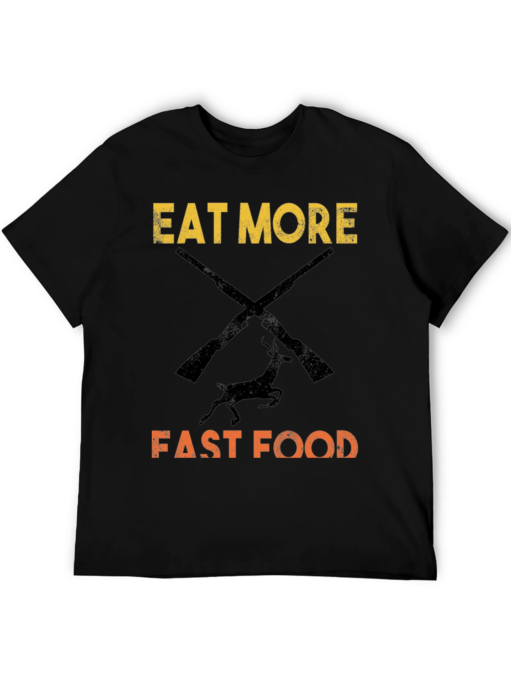 Eat More Fast Food Hunting T-Shirt