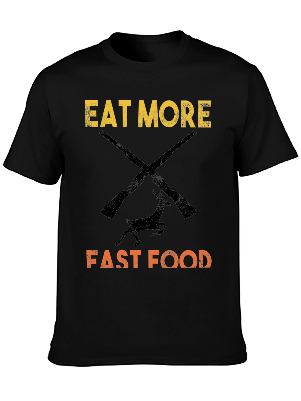 Eat More Fast Food Hunting T-Shirt