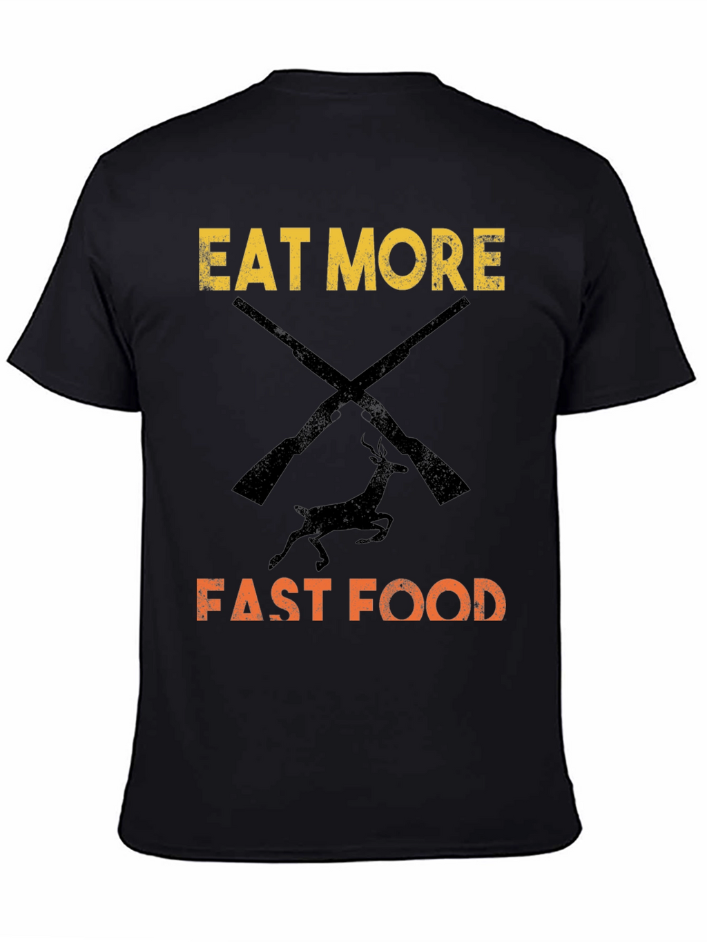 Eat More Fast Food Hunting T-Shirt