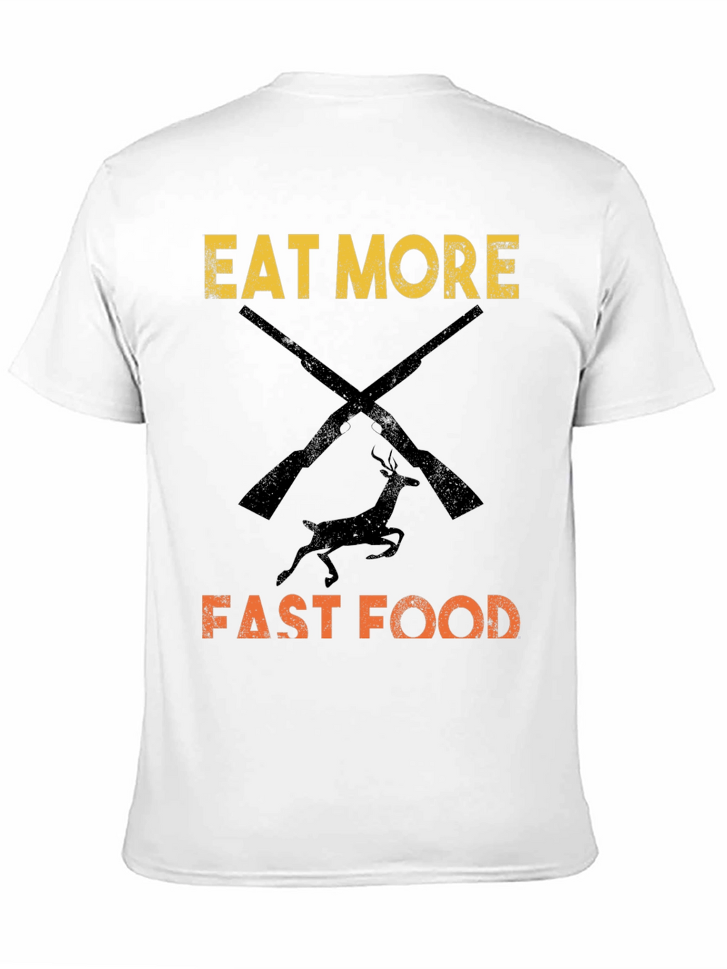 Eat More Fast Food Hunting T-Shirt
