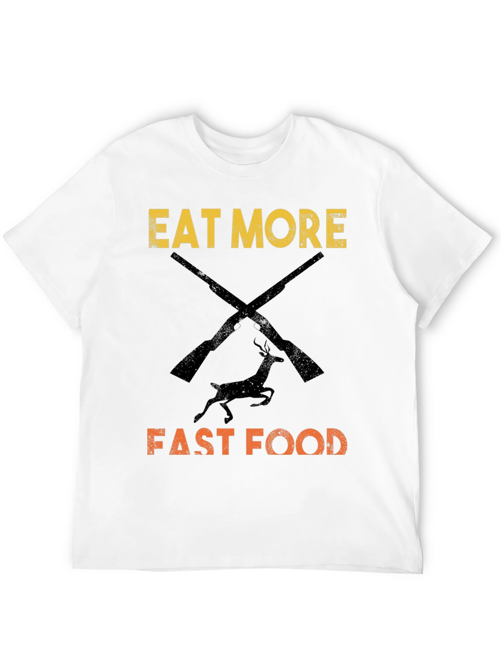 Eat More Fast Food Hunting T-Shirt