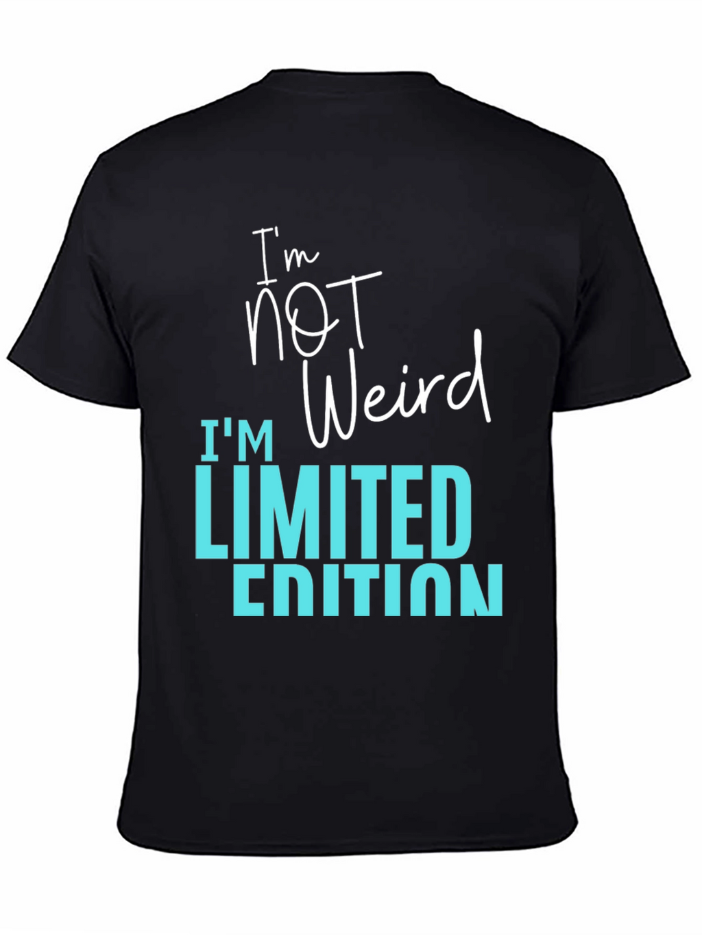 Im Not Weird Limited Edition Graphic Tee