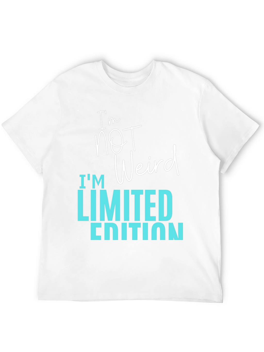 Im Not Weird Limited Edition Graphic Tee