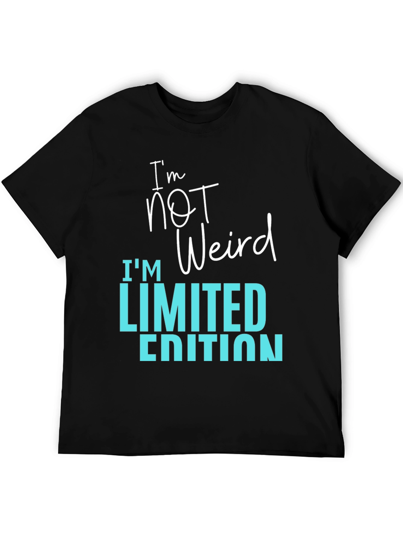 Im Not Weird Limited Edition Graphic Tee