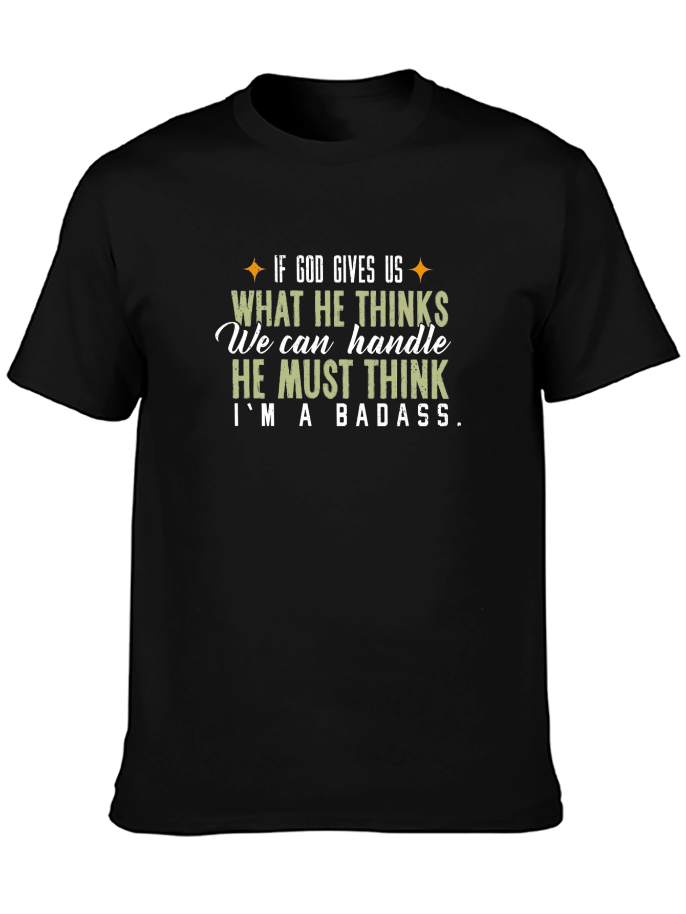 Badass Graphic Tee - If God Gives Us