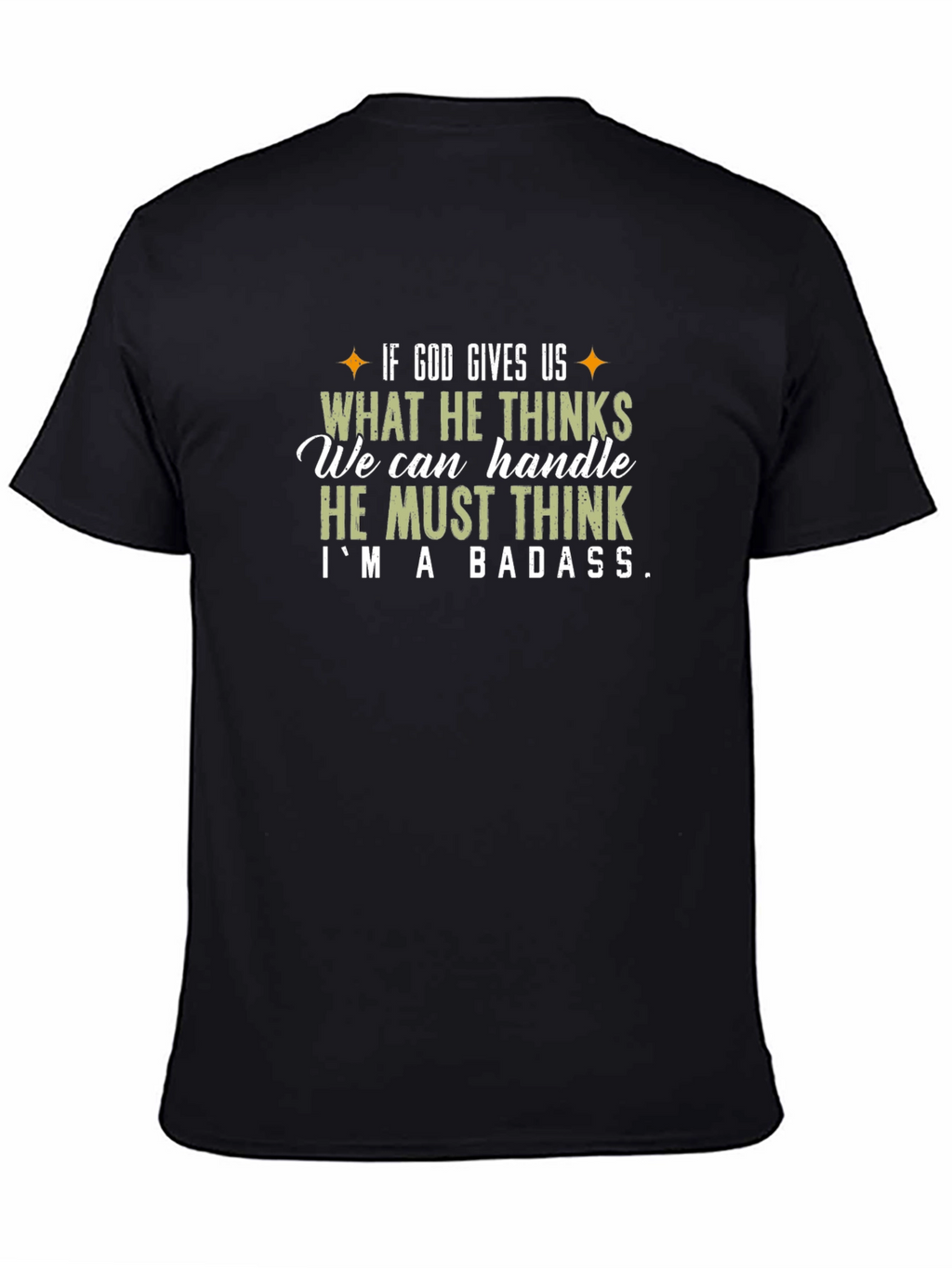 Badass Graphic Tee - If God Gives Us