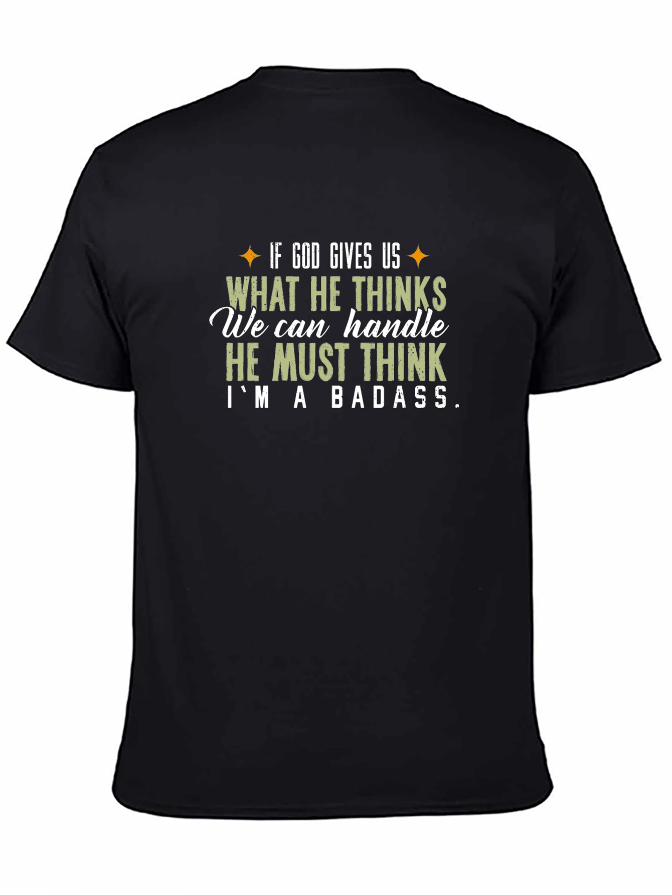 Badass Graphic Tee - If God Gives Us