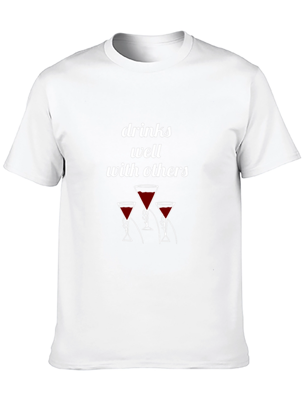 Drinks Well With Others T-Shirt