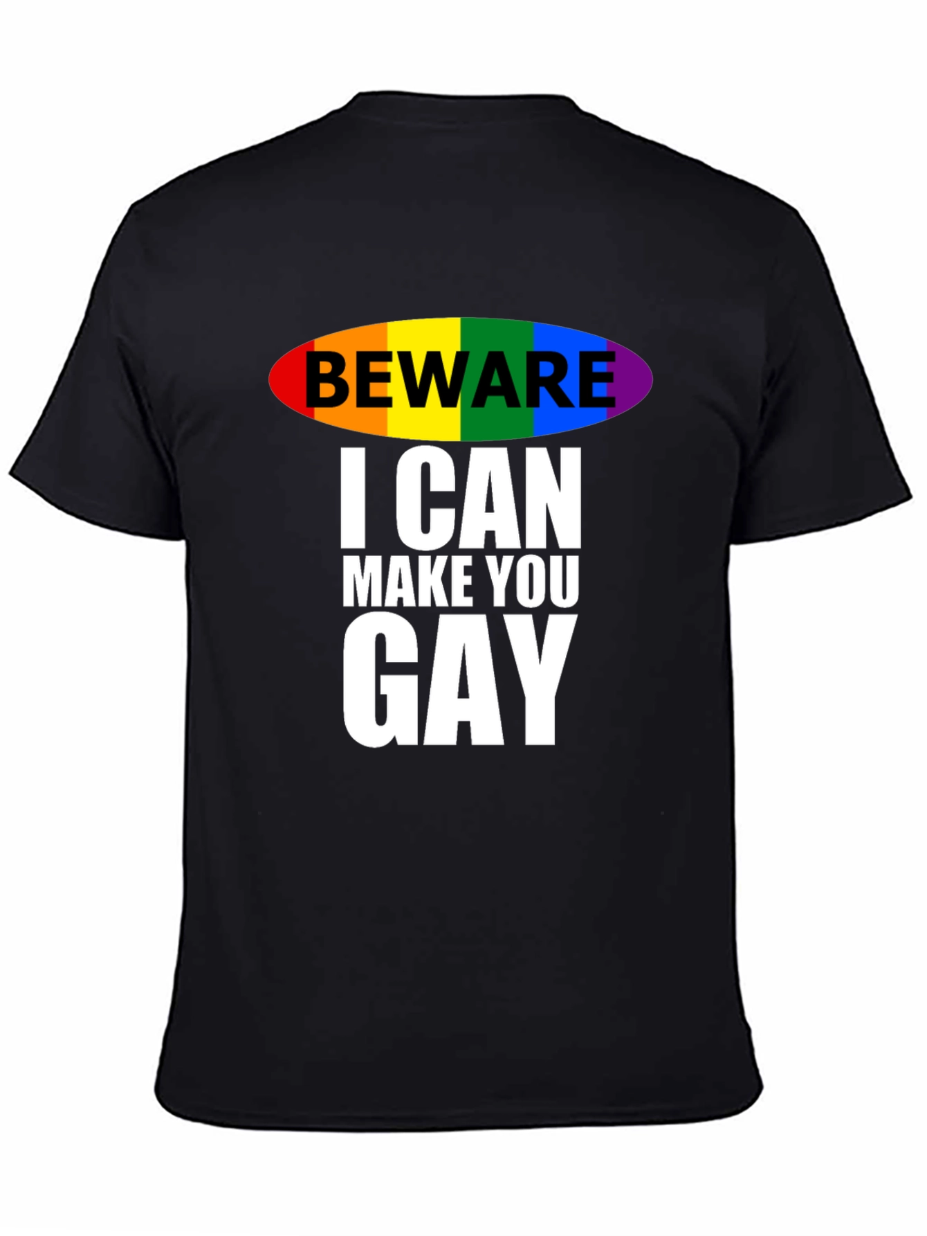 Beware I Can Make You Gay T-Shirt