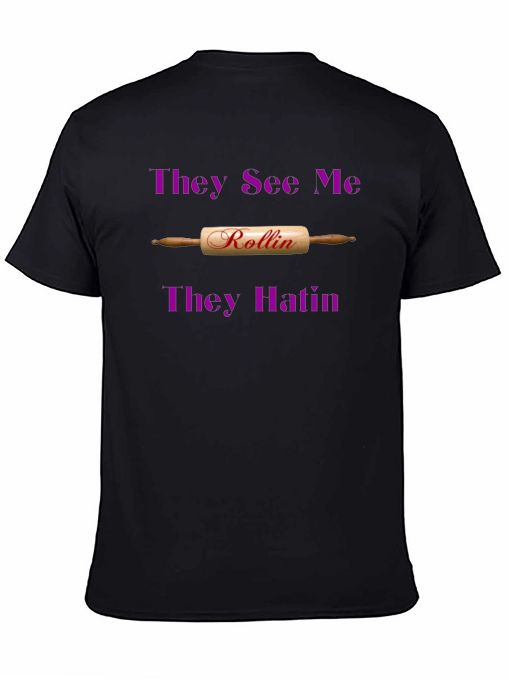 They See Me Rollin T-Shirt