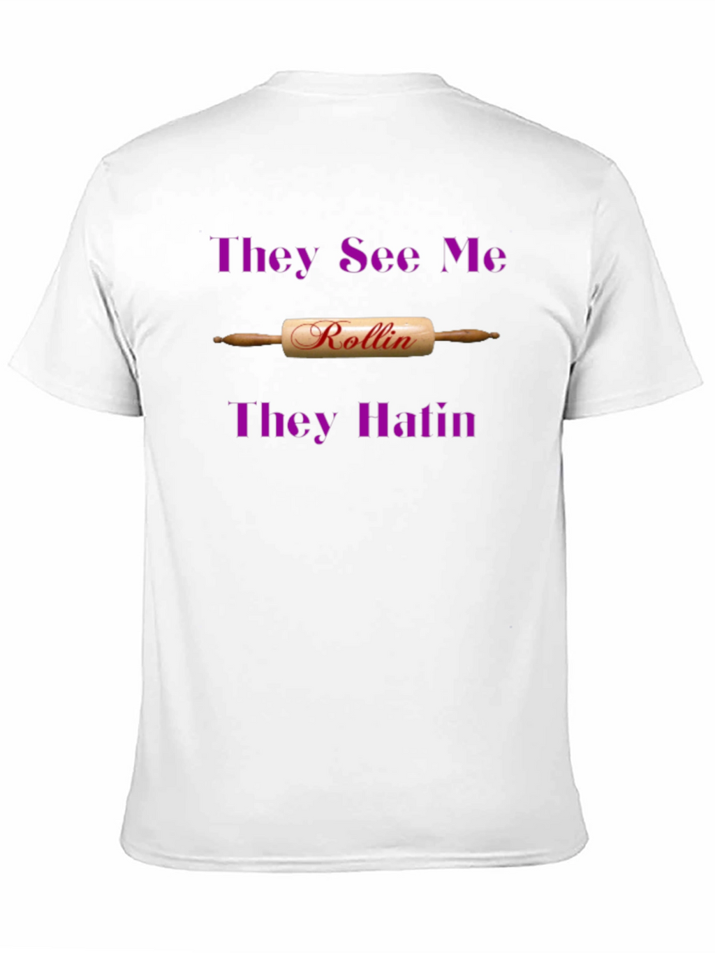 They See Me Rollin T-Shirt