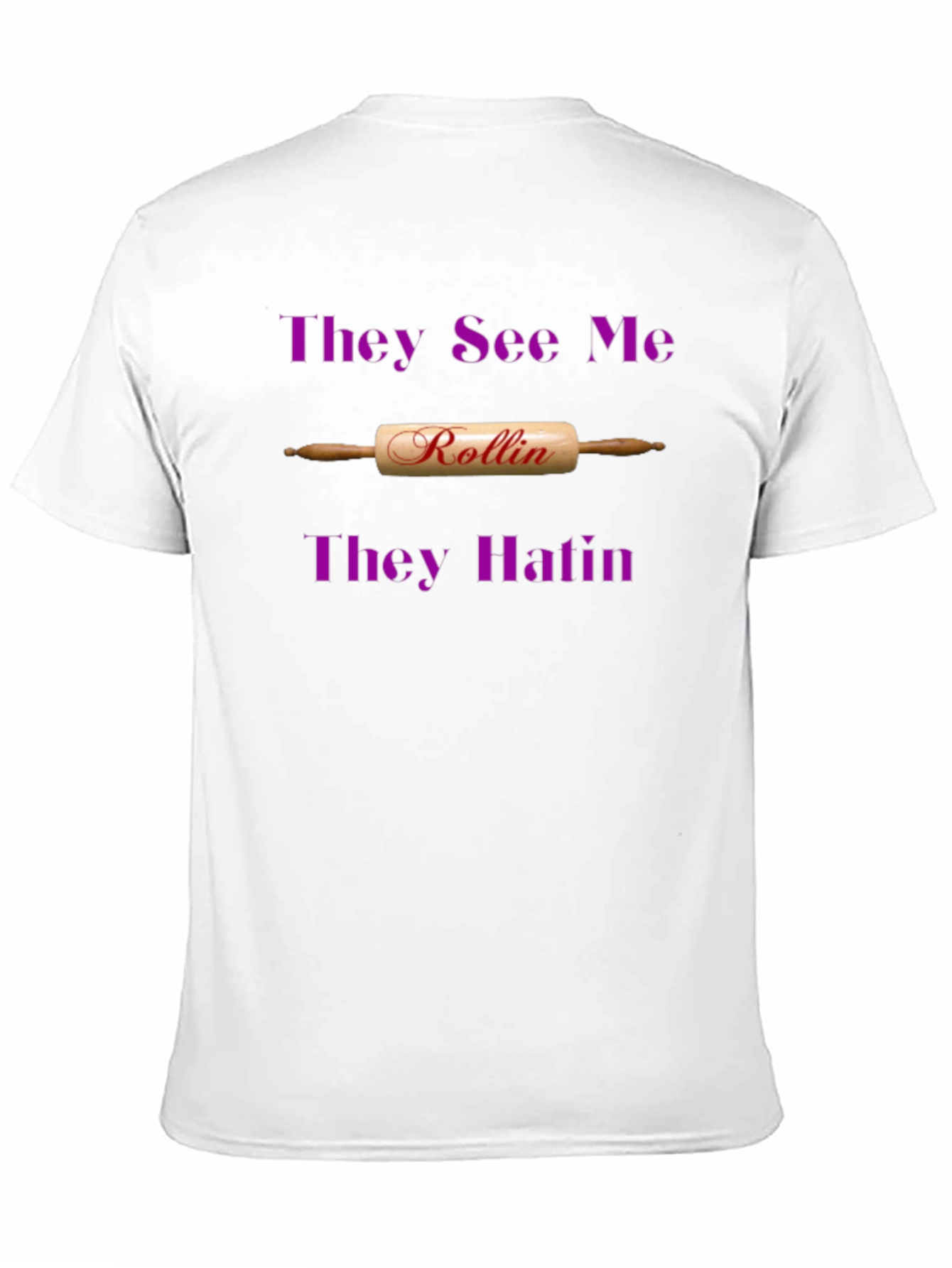 They See Me Rollin T-Shirt