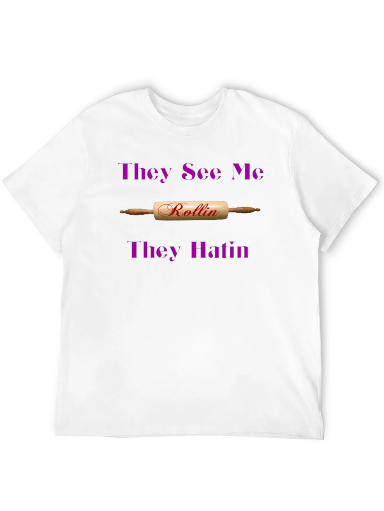 They See Me Rollin T-Shirt