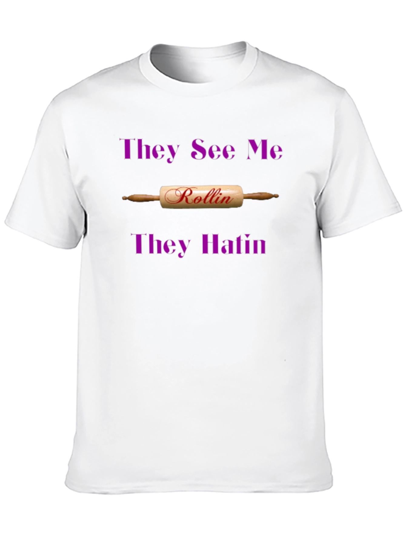 They See Me Rollin T-Shirt