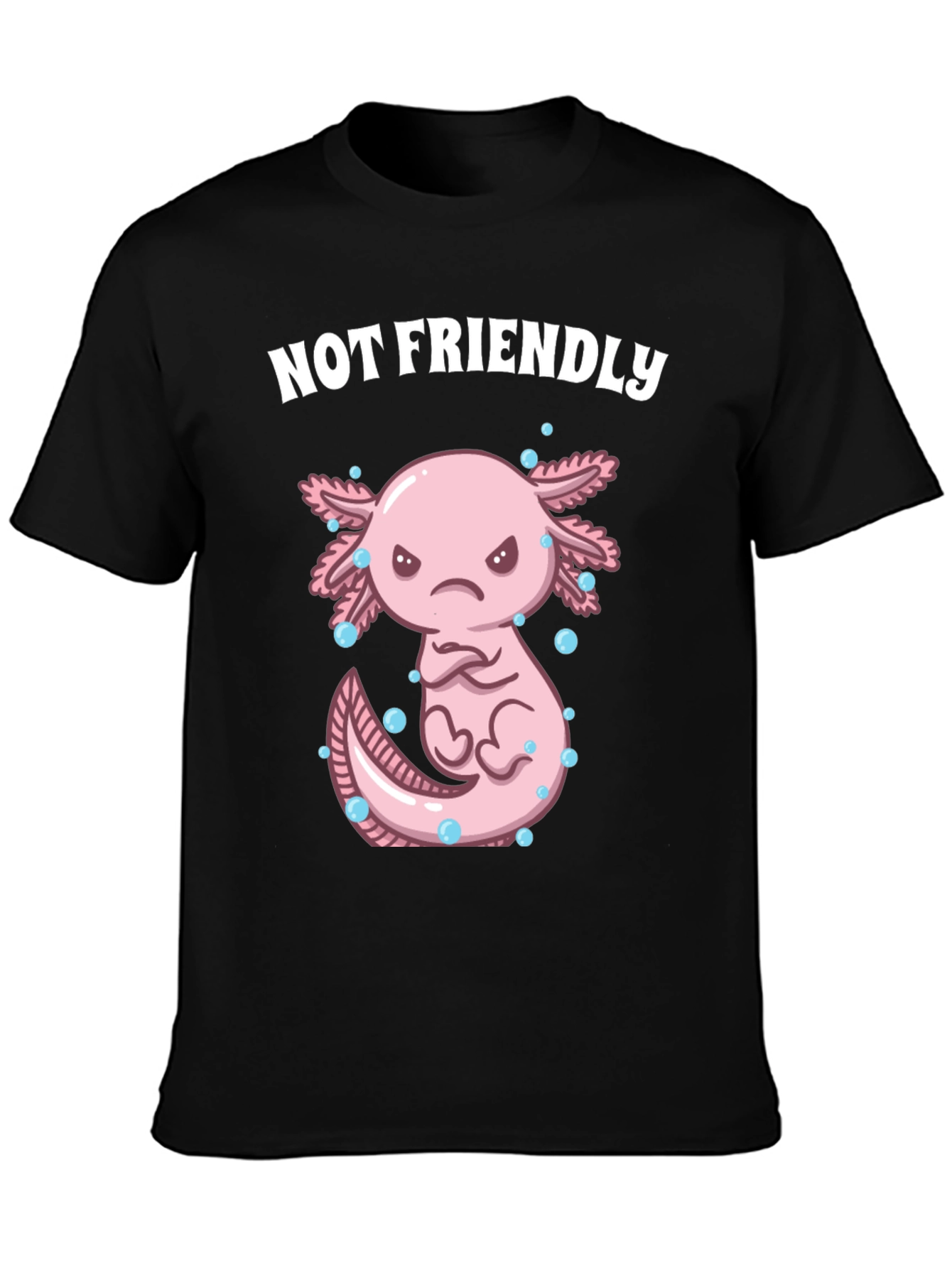 Not Friendly Axolotl T-Shirt