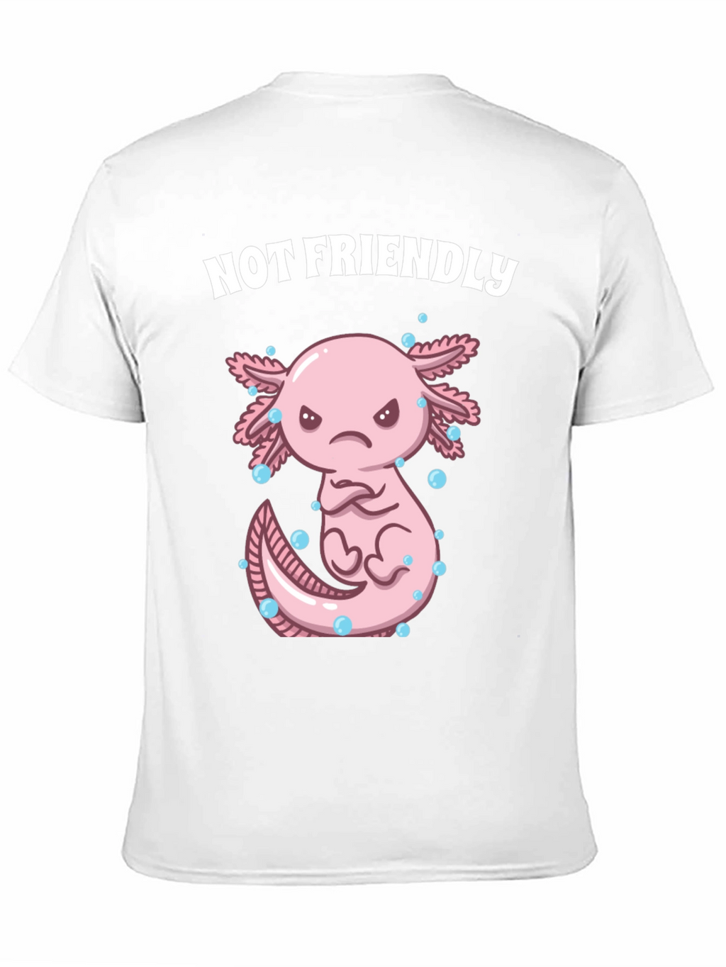 Not Friendly Axolotl T-Shirt