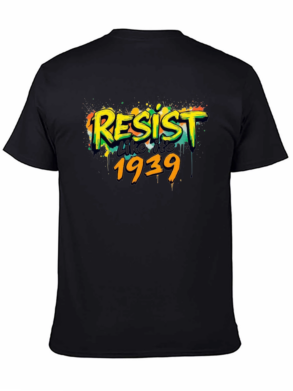 Resist Like Its 1939 Black Graphic Tee
