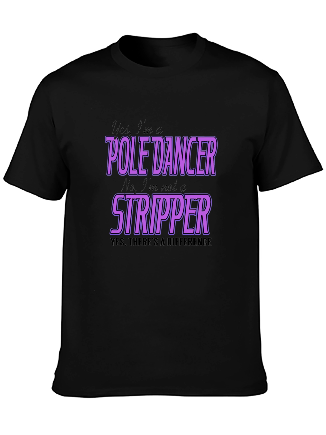 Pole Dancer T-Shirt - Yes Im a Pole Dancer