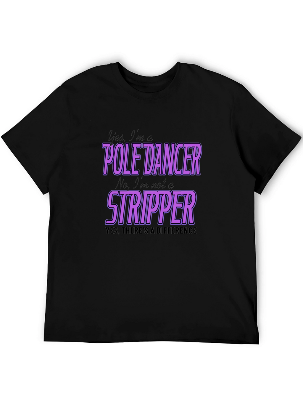 Pole Dancer T-Shirt - Yes Im a Pole Dancer