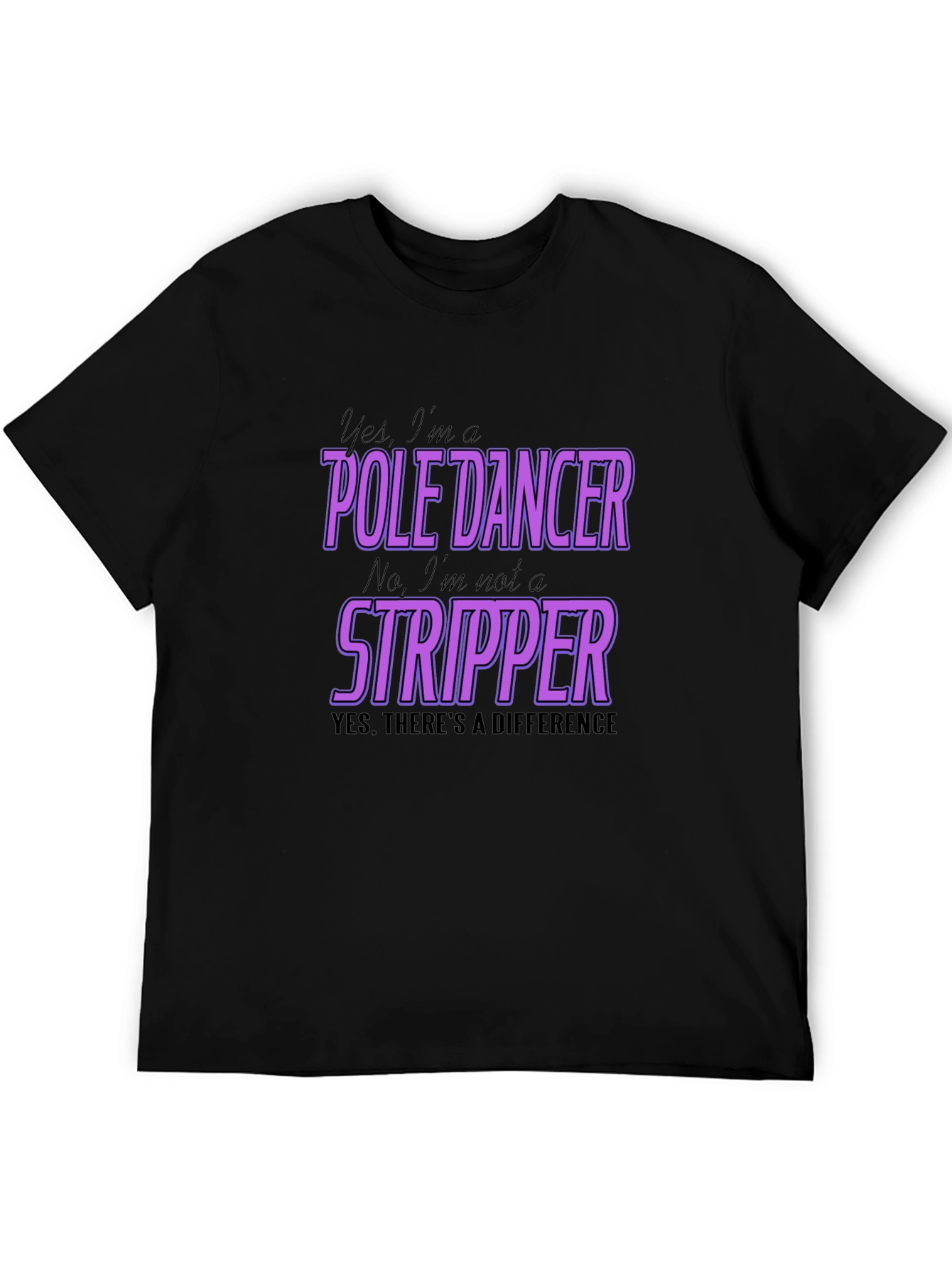 Pole Dancer T-Shirt - Yes Im a Pole Dancer