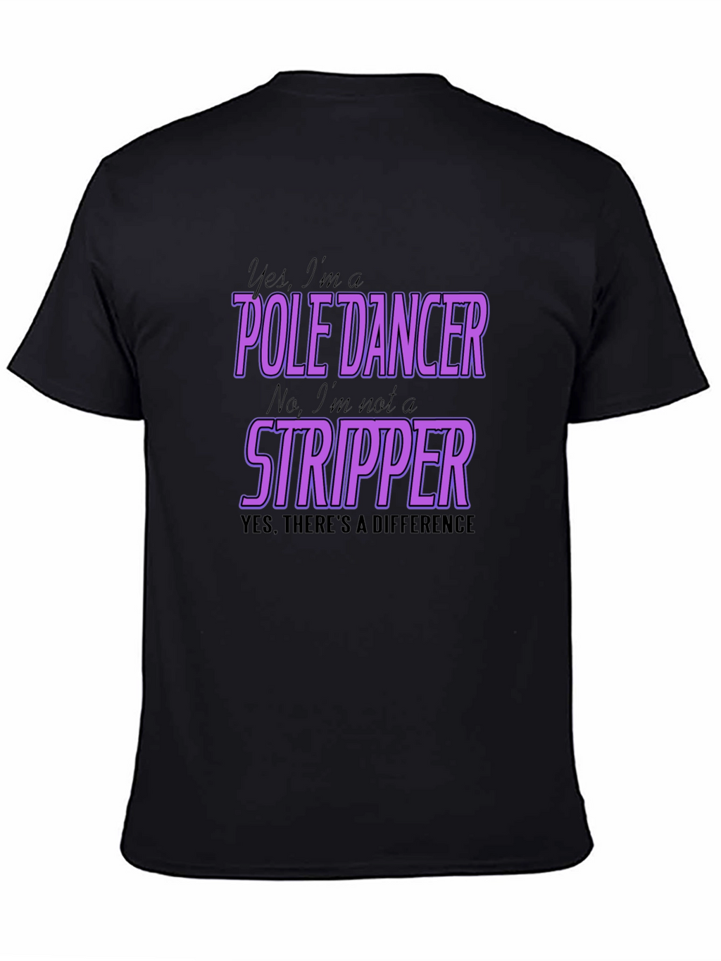 Pole Dancer T-Shirt - Yes Im a Pole Dancer