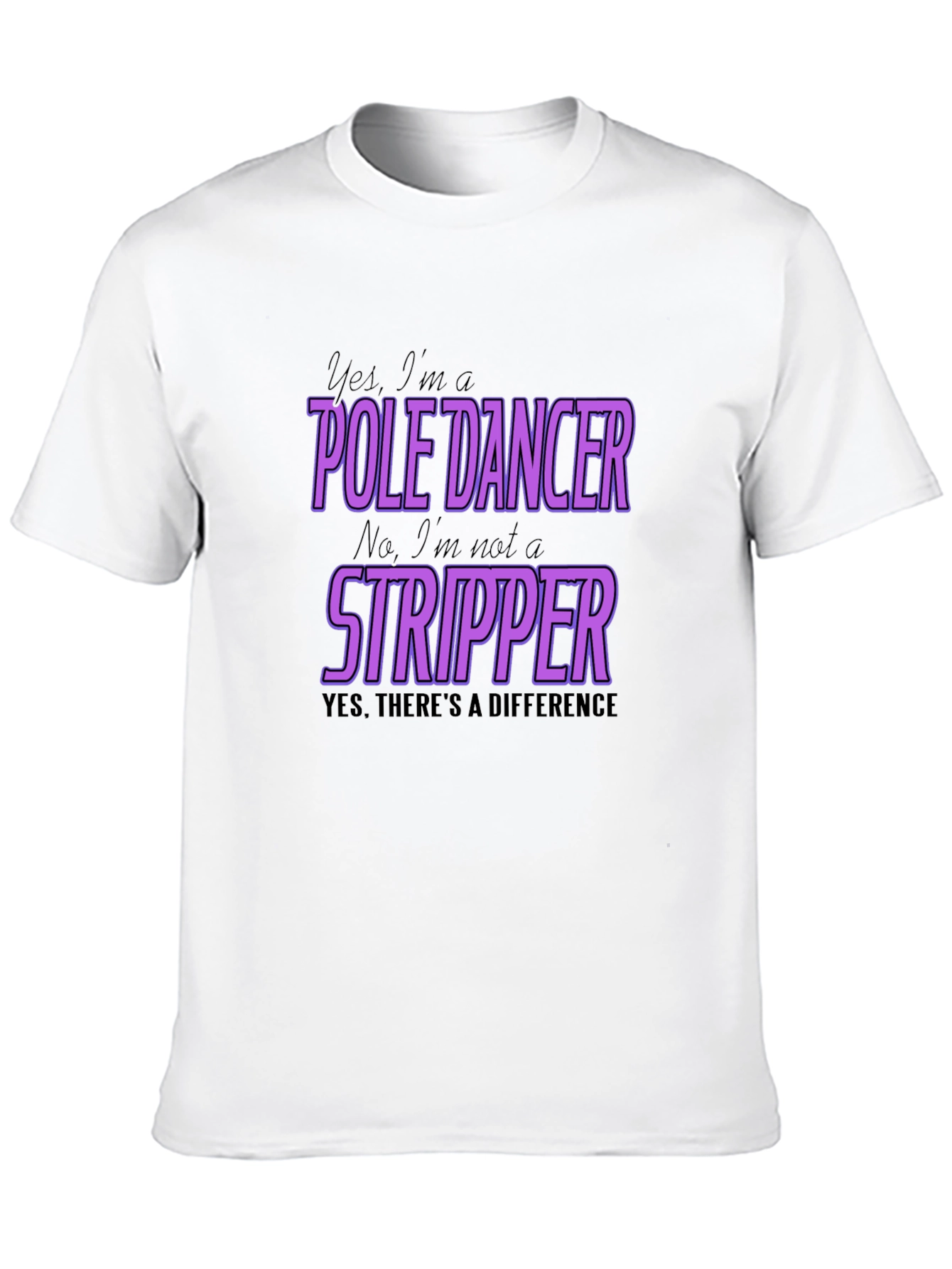 Pole Dancer T-Shirt - Yes Im a Pole Dancer