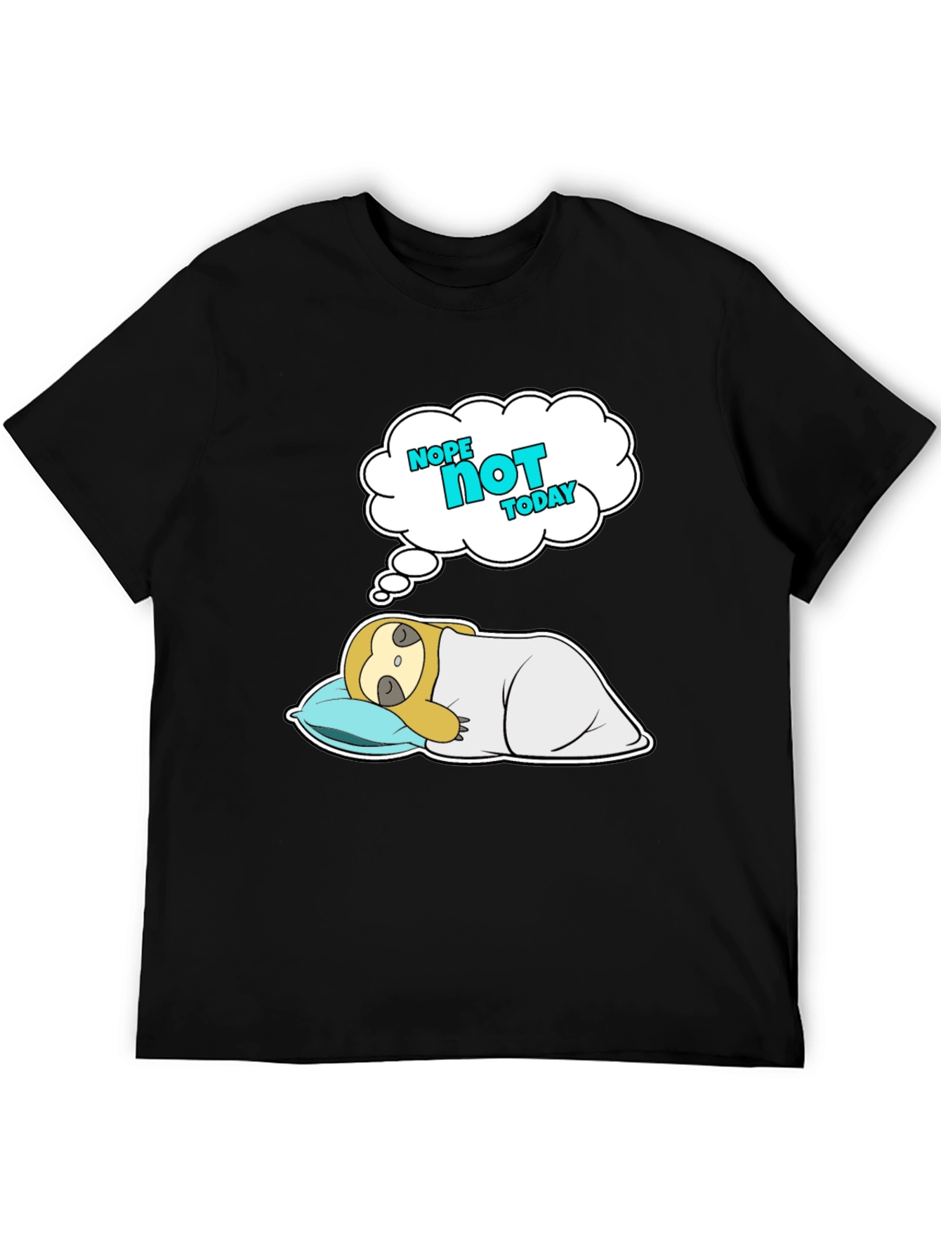 Nope Not Today Sloth T-Shirt - Lazy Day Comfort