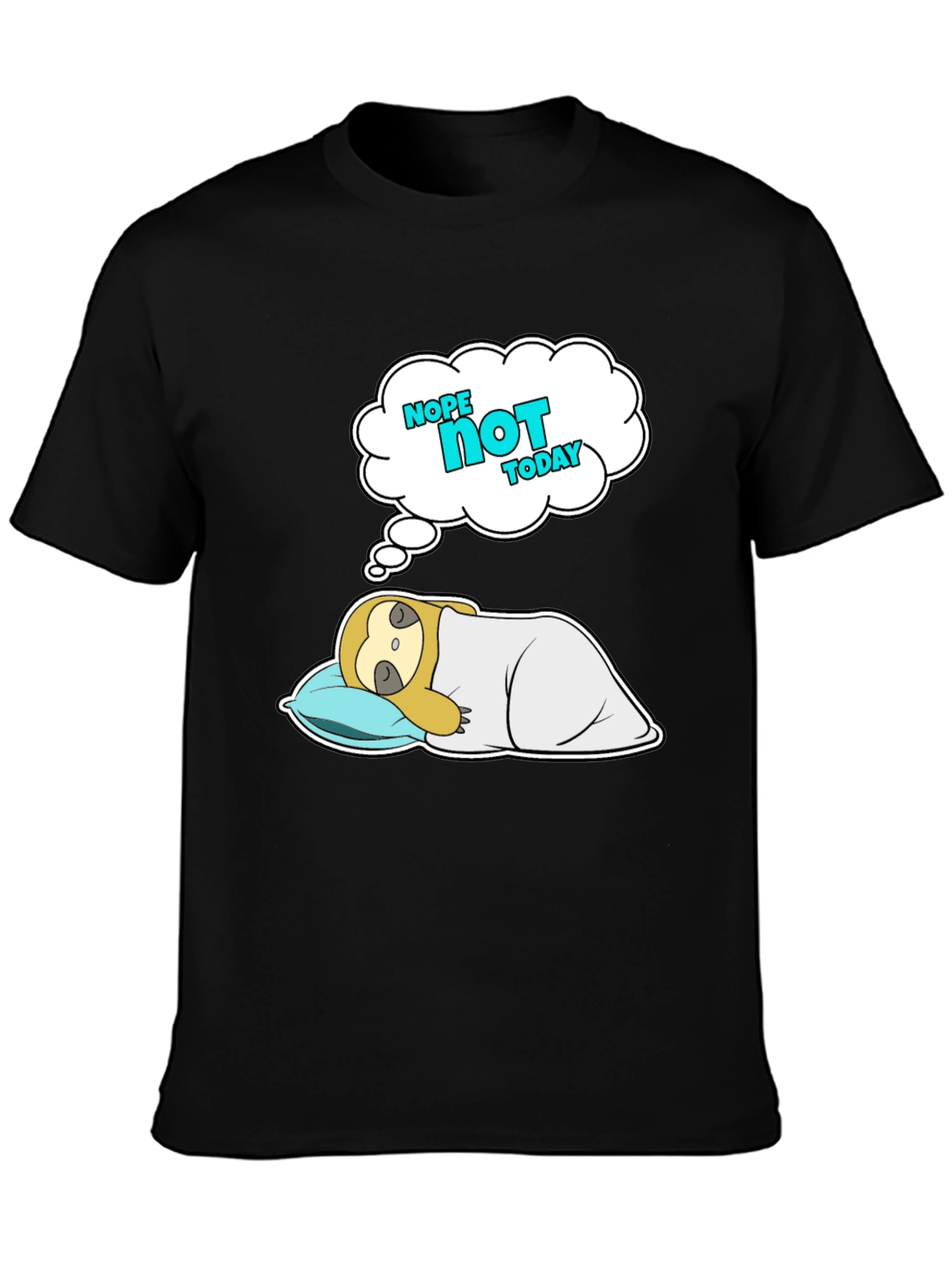 Nope Not Today Sloth T-Shirt - Lazy Day Comfort
