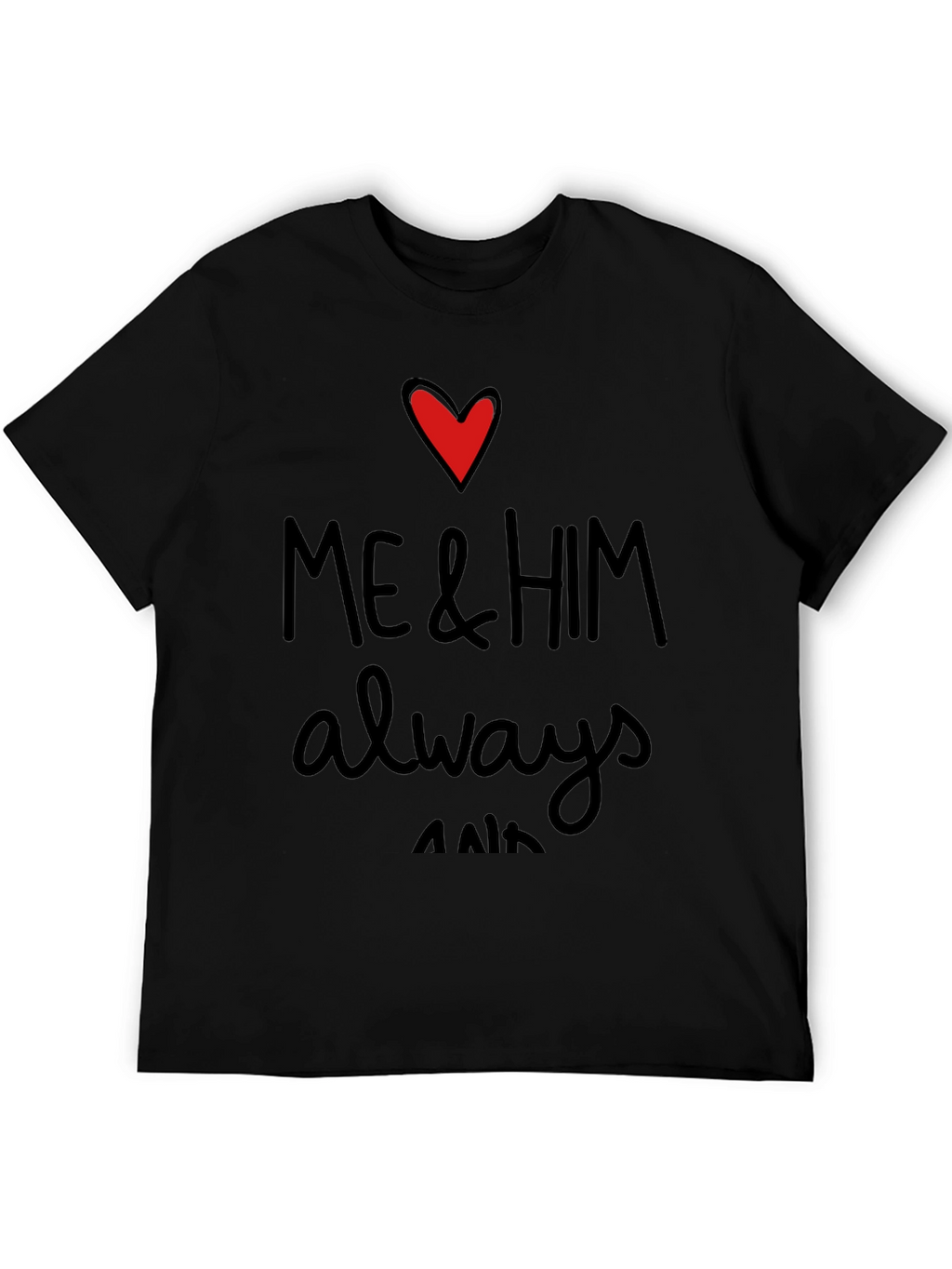 Me & Him Always Heart Graphic Tee