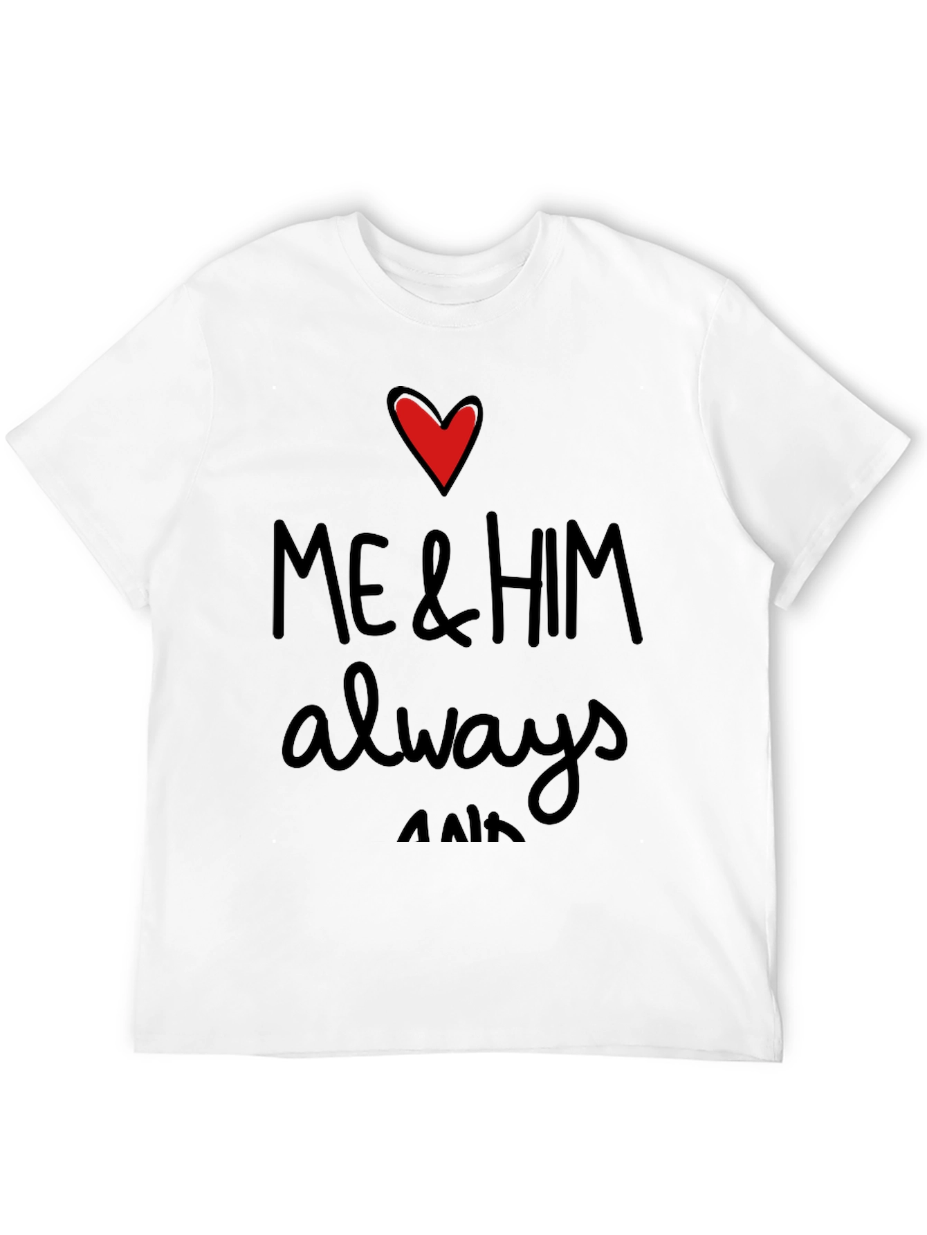 Me & Him Always Heart Graphic Tee