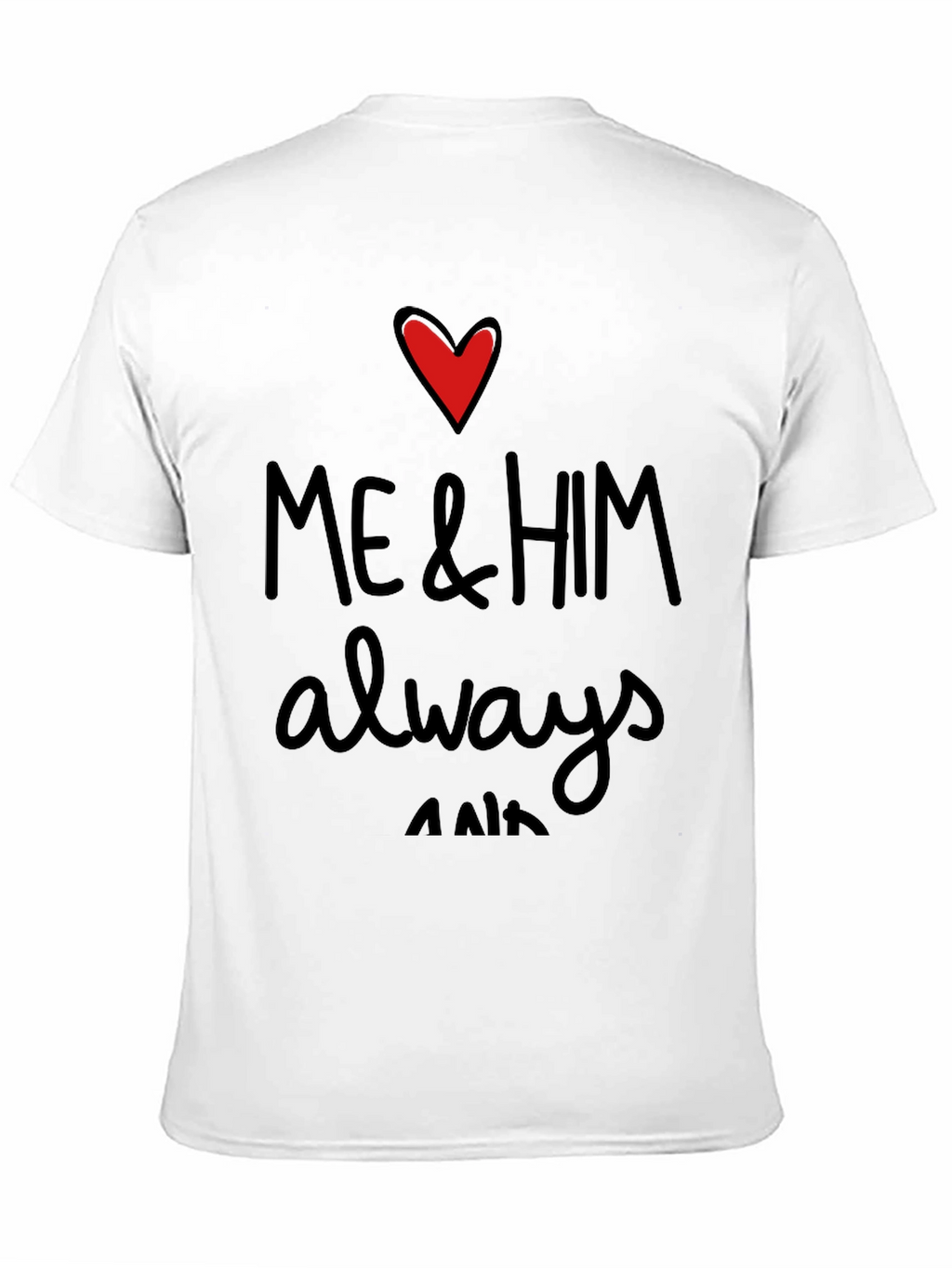 Me & Him Always Heart Graphic Tee