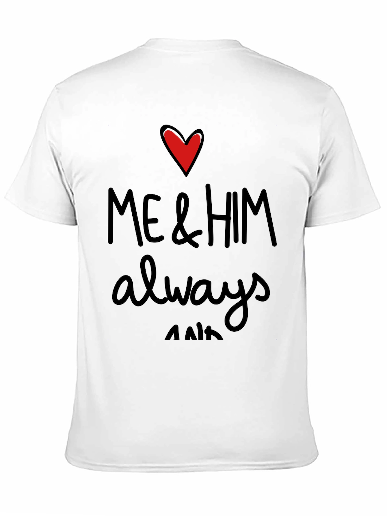 Me & Him Always Heart Graphic Tee