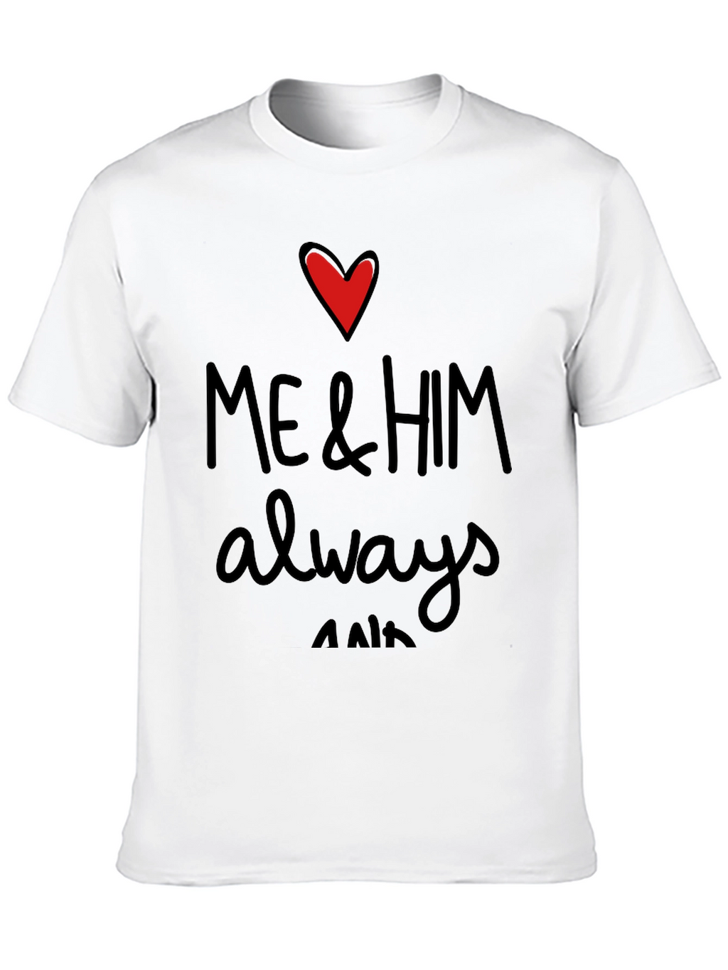 Me & Him Always Heart Graphic Tee